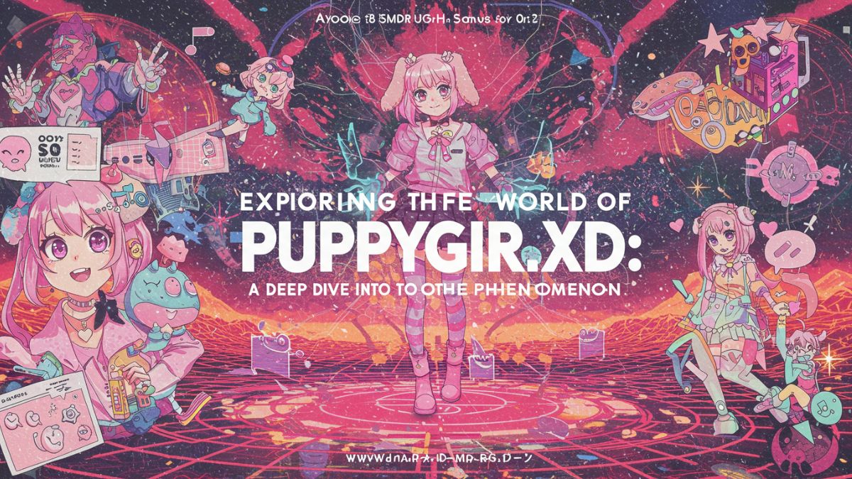 Exploring the World of puppygirlxd: A Deep Dive into the Phenomenon